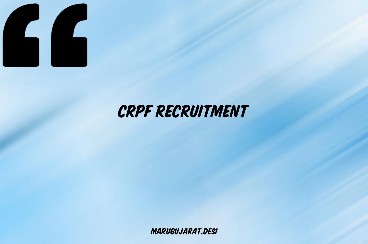 CRPF Recruitment केंद्रीय रिजर्व पुलिस बल