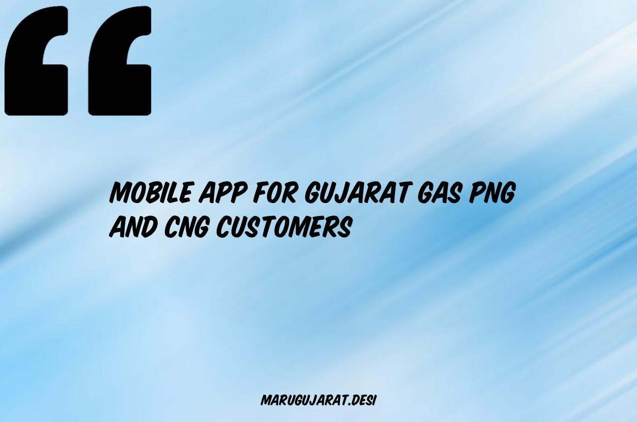 Mobile App for Gujarat Gas PNG and CNG Customers