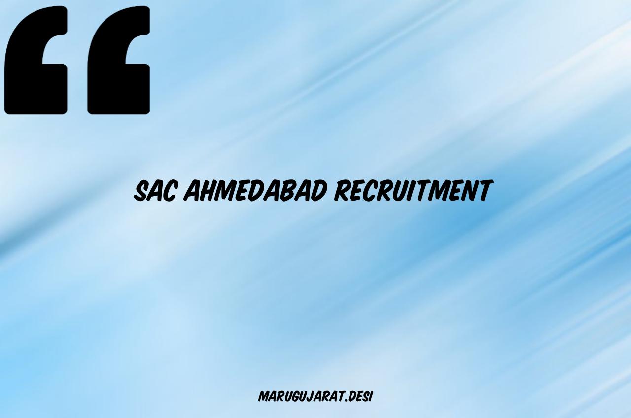 SAC Ahmedabad Recruitment